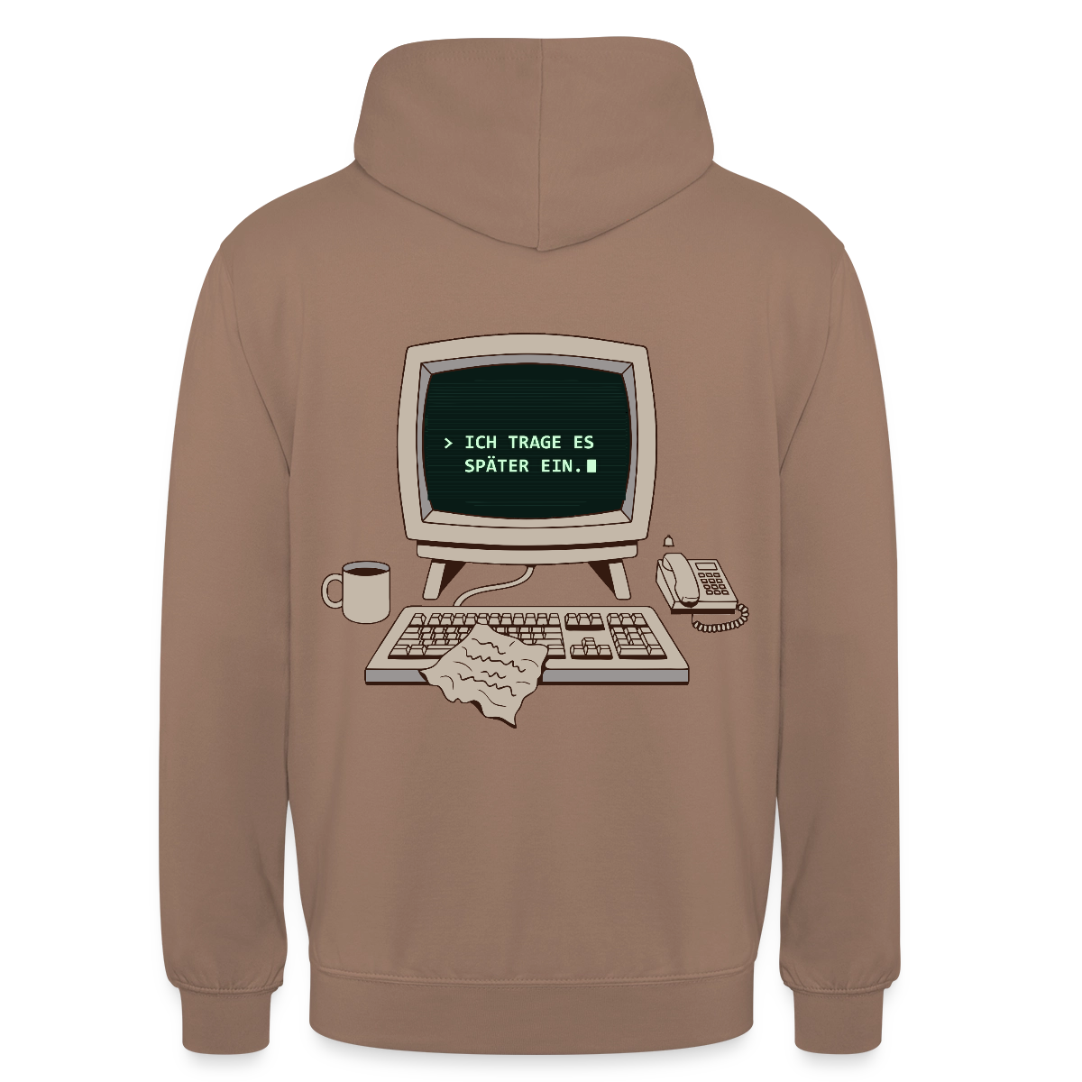 Ich trage es später ein. Motiv-Hoodie unisex, Farbe Mokka