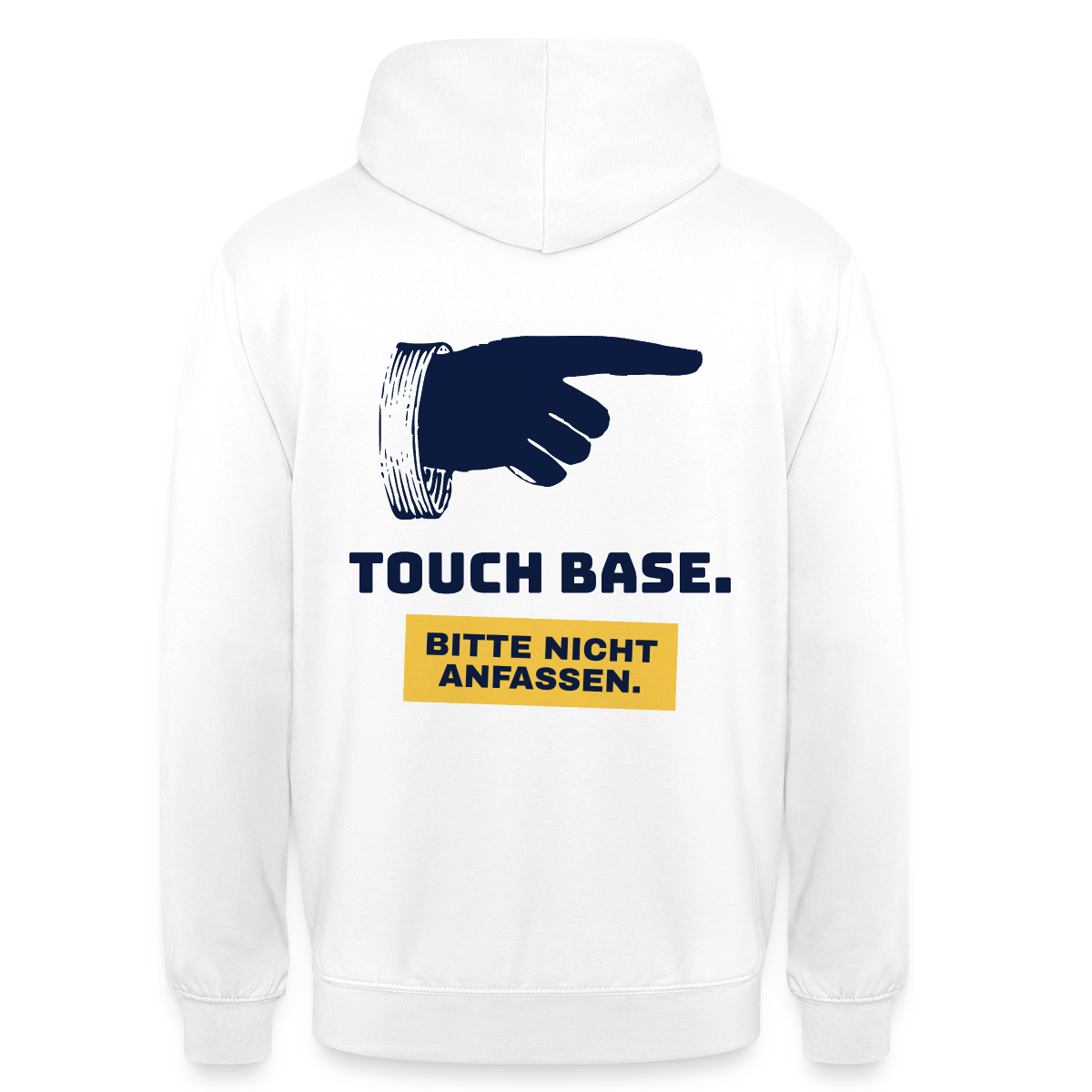 "Touch base. Bitte nicht anfassen." Motiv-Hoodie unisex, Farbe Weiß