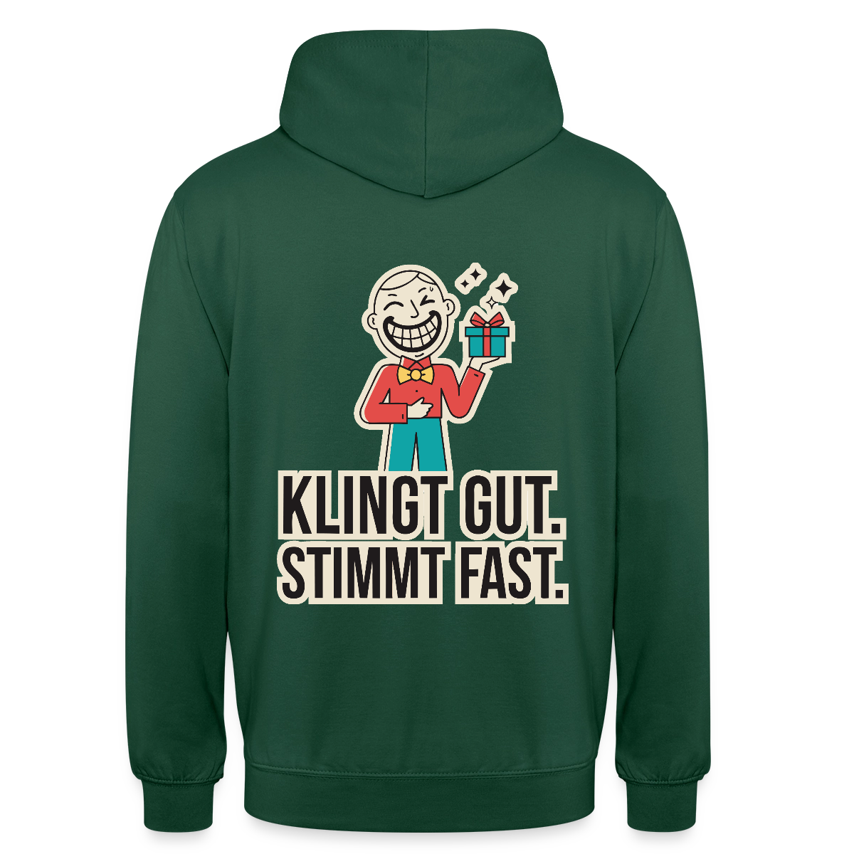 Klingt gut. Stimmt fast. Motiv-Hoodie unisex, Farbe Flaschengrün