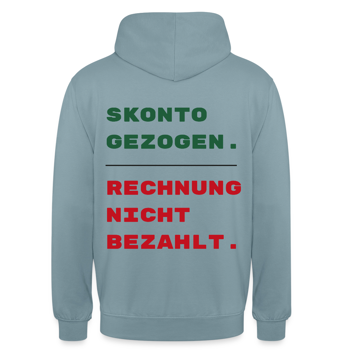 "Skonto gezogen. Rechnung nicht bezahlt." Motiv-Hoodie unisex, Farbe Nebelblau