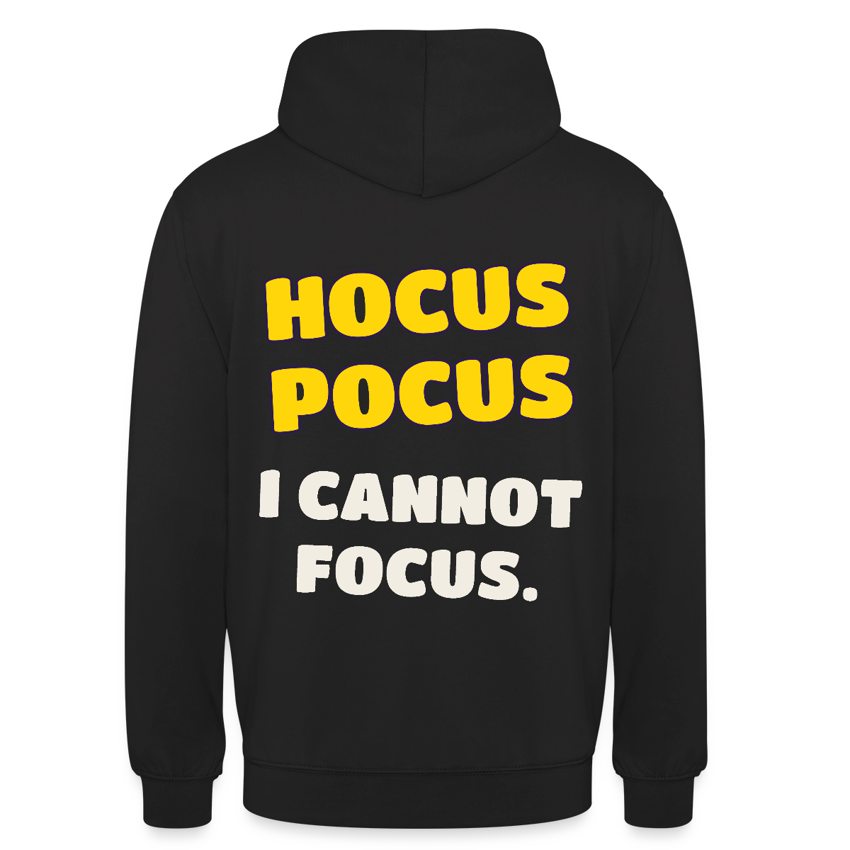 Hocus Pocus, I cannot focus. Motiv-Hoodie unisex, Farbe Schwarz