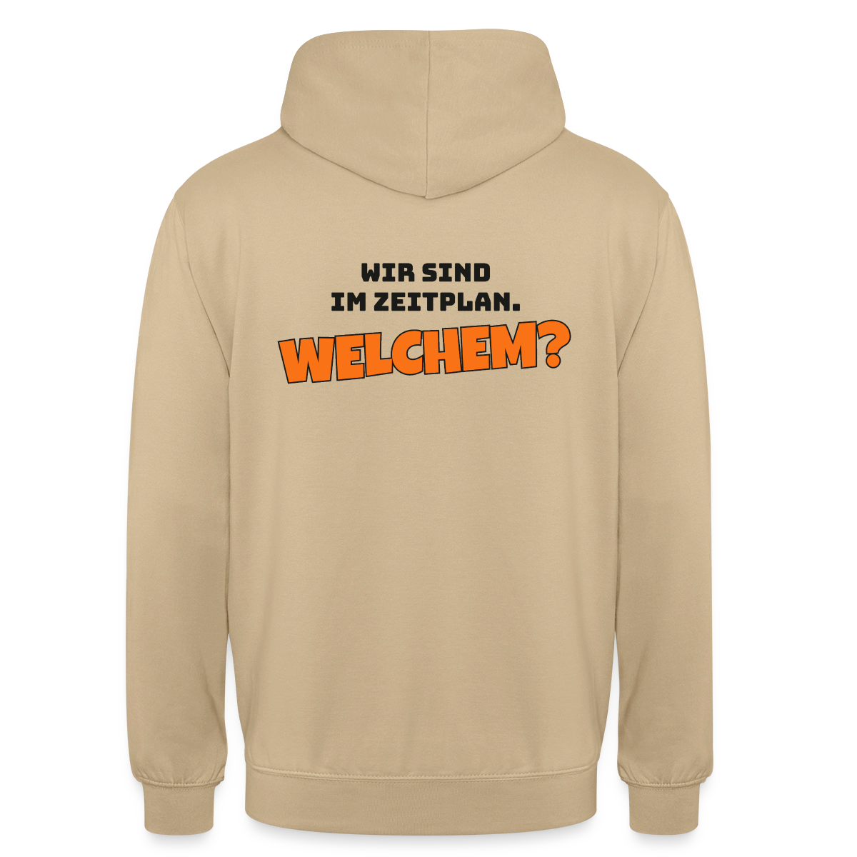 Wir sind im Zeitplan. Welchem? Motiv-Hoodie unisex, Farbe Beige
