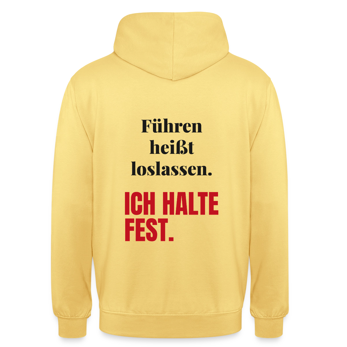 Führen heißt loslassen. Ich halte fest. Motiv-Hoodie unisex, Farbe Zitronengelb