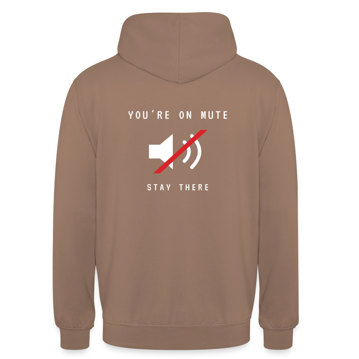 You're on mute. Strich-Motiv Motiv-Hoodie unisex, Farbe Mokka