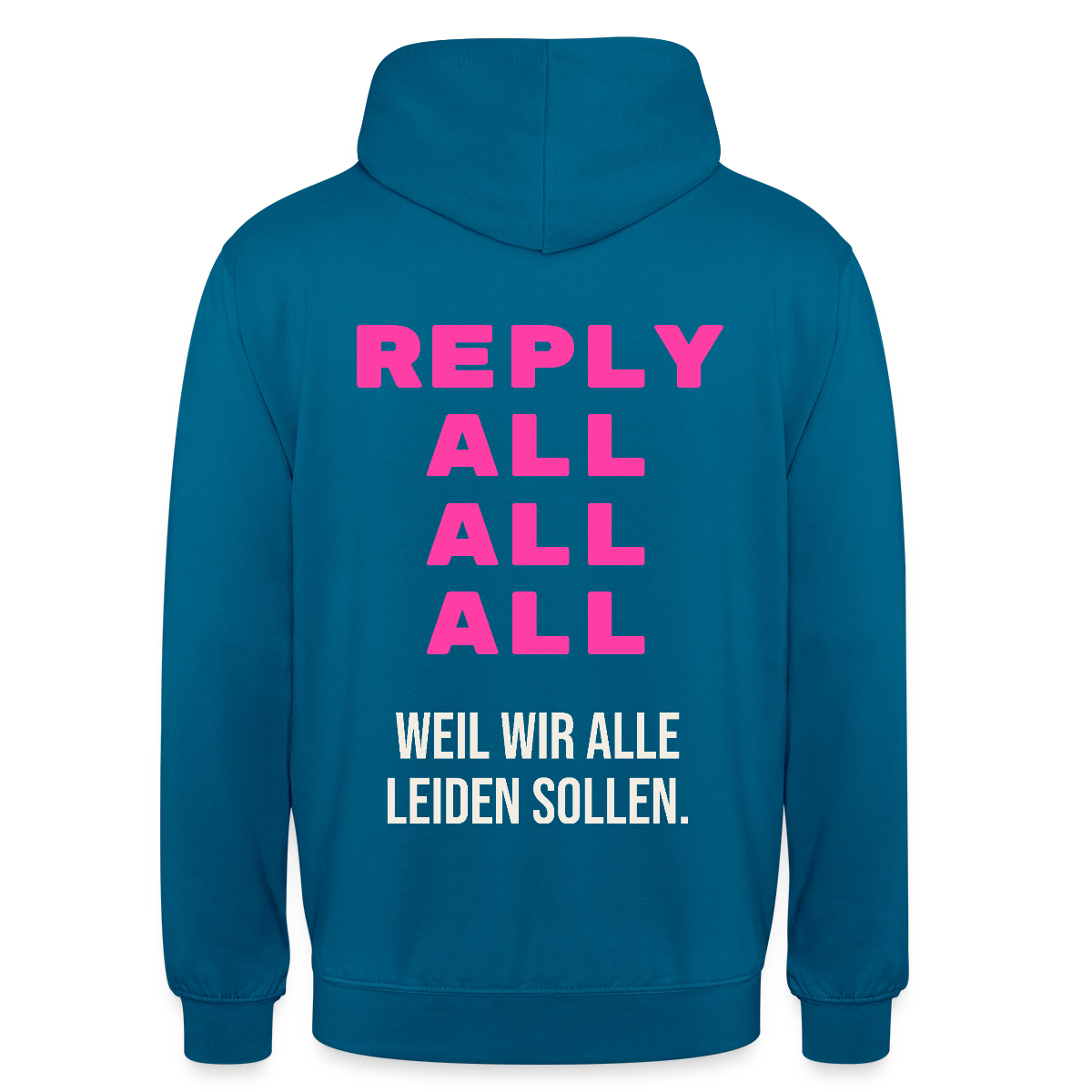 "Reply all, all, all. Weil wir alle leiden sollen." Motiv-Hoodie unisex, Farbe Tiefseeblau