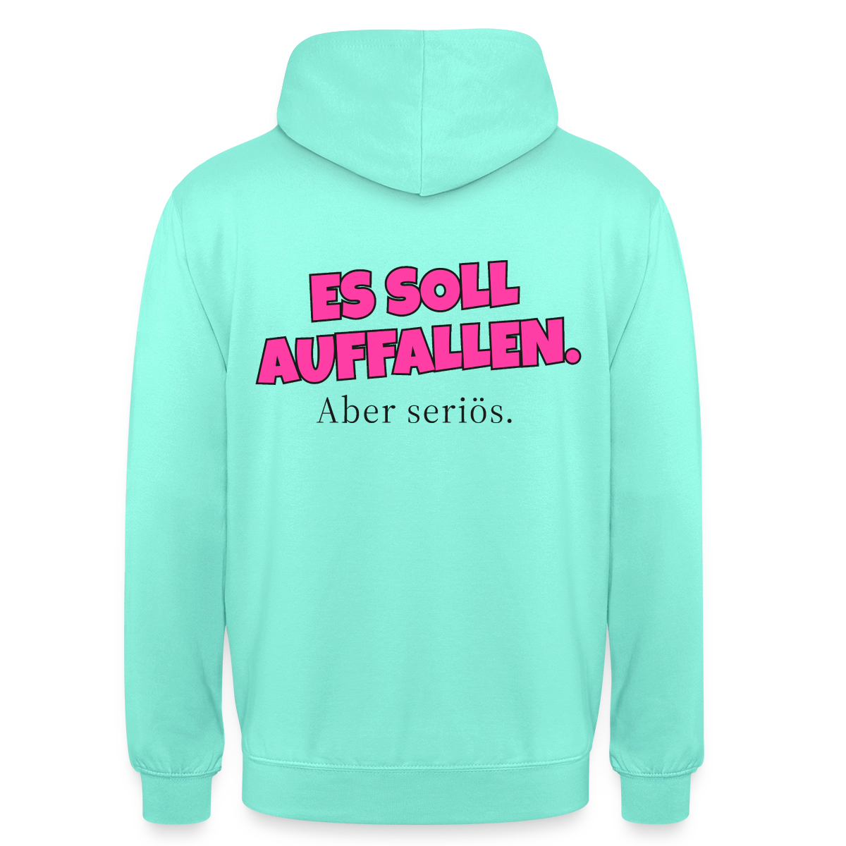 Es soll auffallen. Aber seriös. Motiv-Hoodie unisex, Farbe Mint