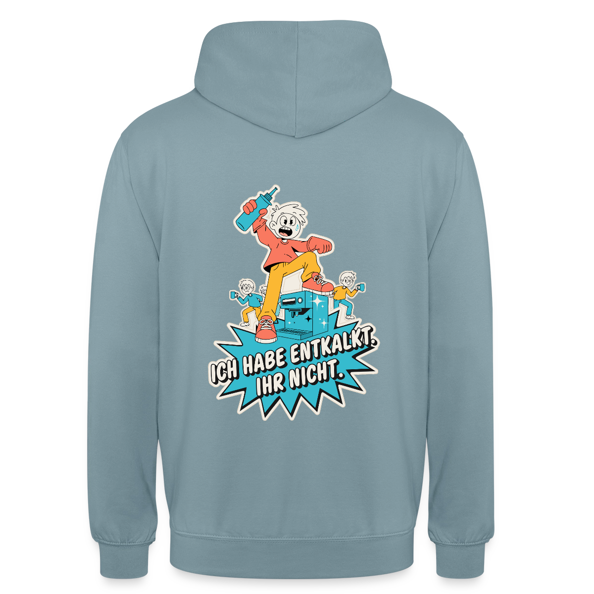 Ich habe entkalkt. Ihr nicht. Cartoon-Motiv Motiv-Hoodie unisex, Farbe Nebelblau