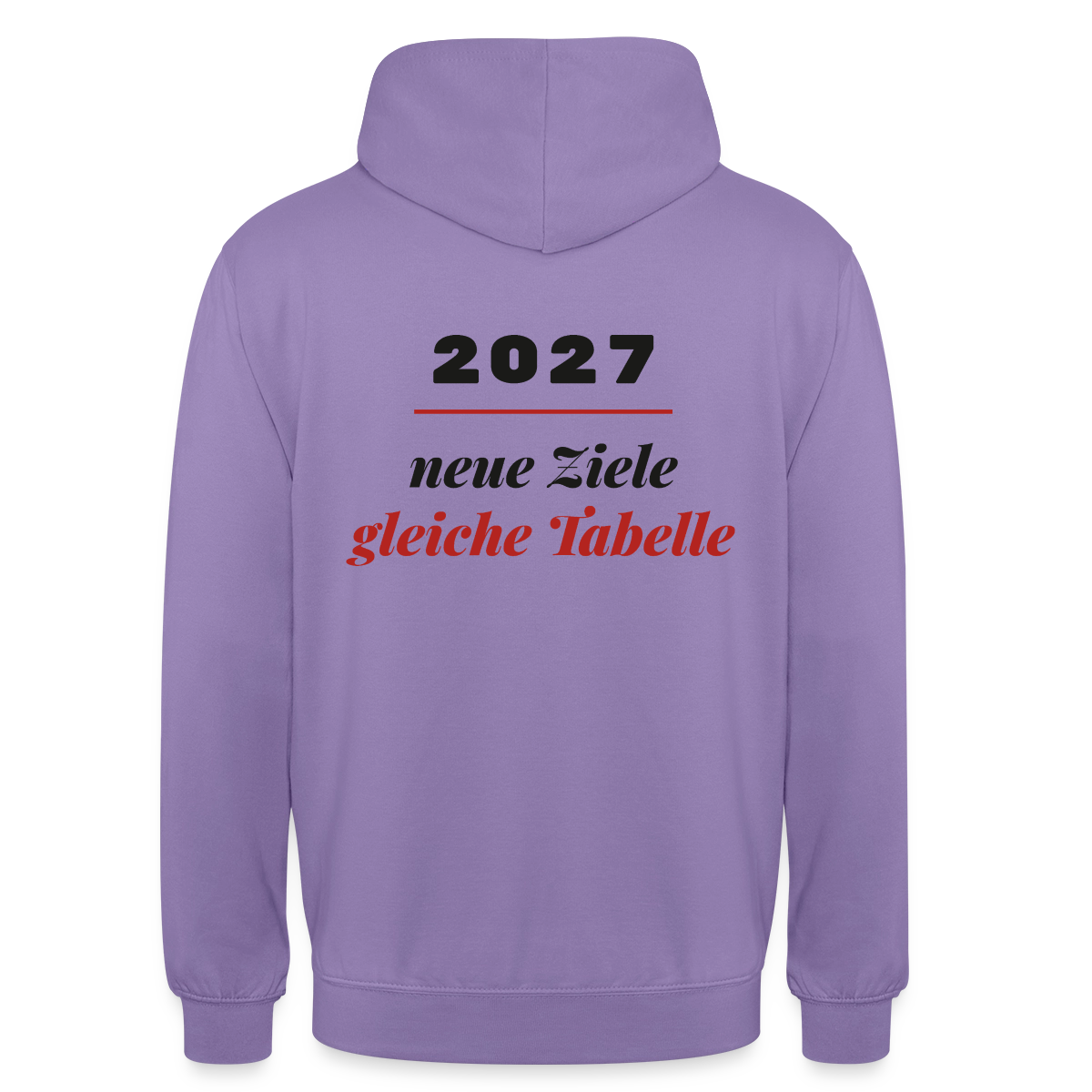 "2027: neue Ziele, gleiche Tabelle" Motiv-Hoodie unisex, Farbe Lavendel