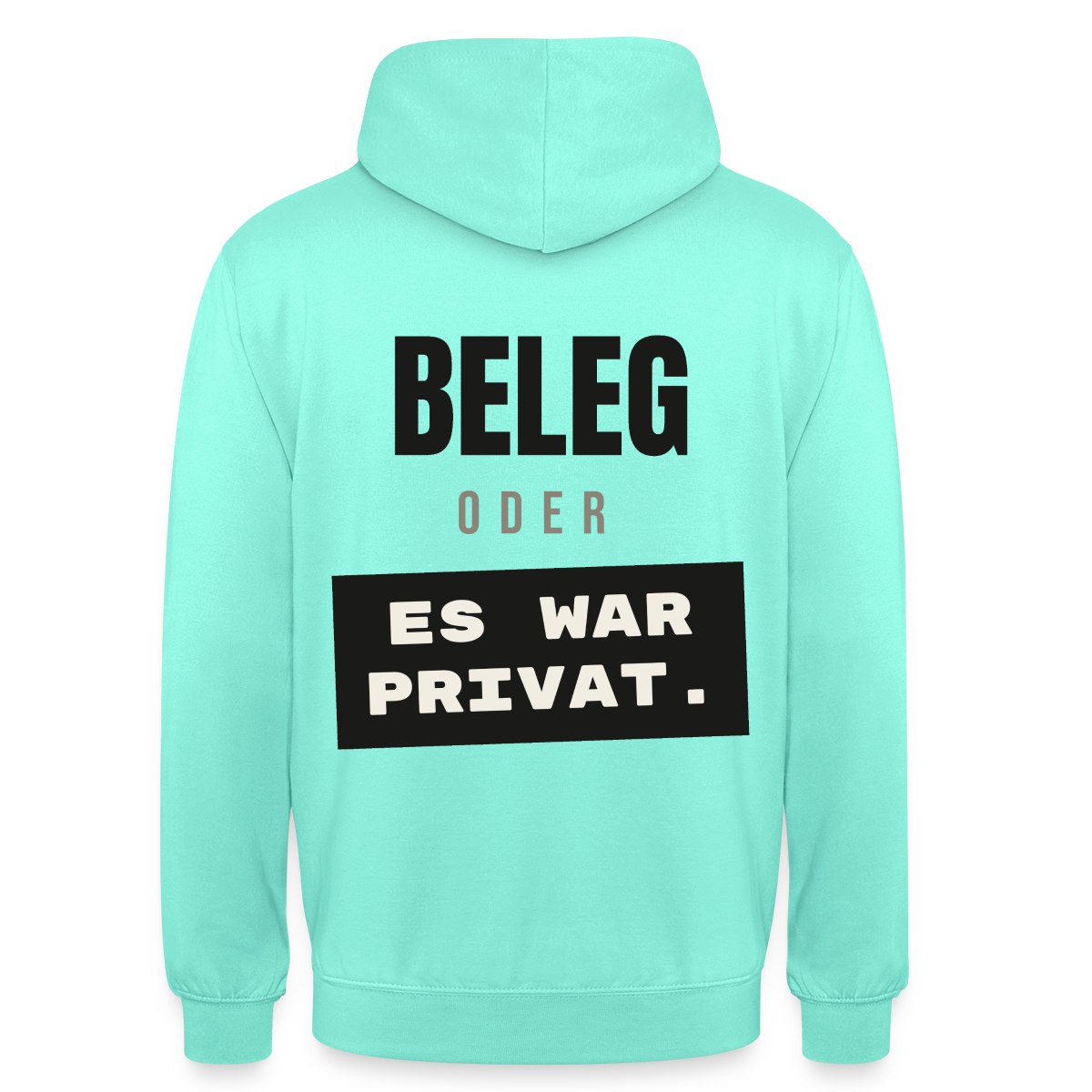 "Beleg oder es war privat." Motiv-Hoodie unisex, Farbe Mint