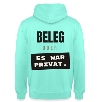 "Beleg oder es war privat." Motiv-Hoodie unisex, Farbe Mint