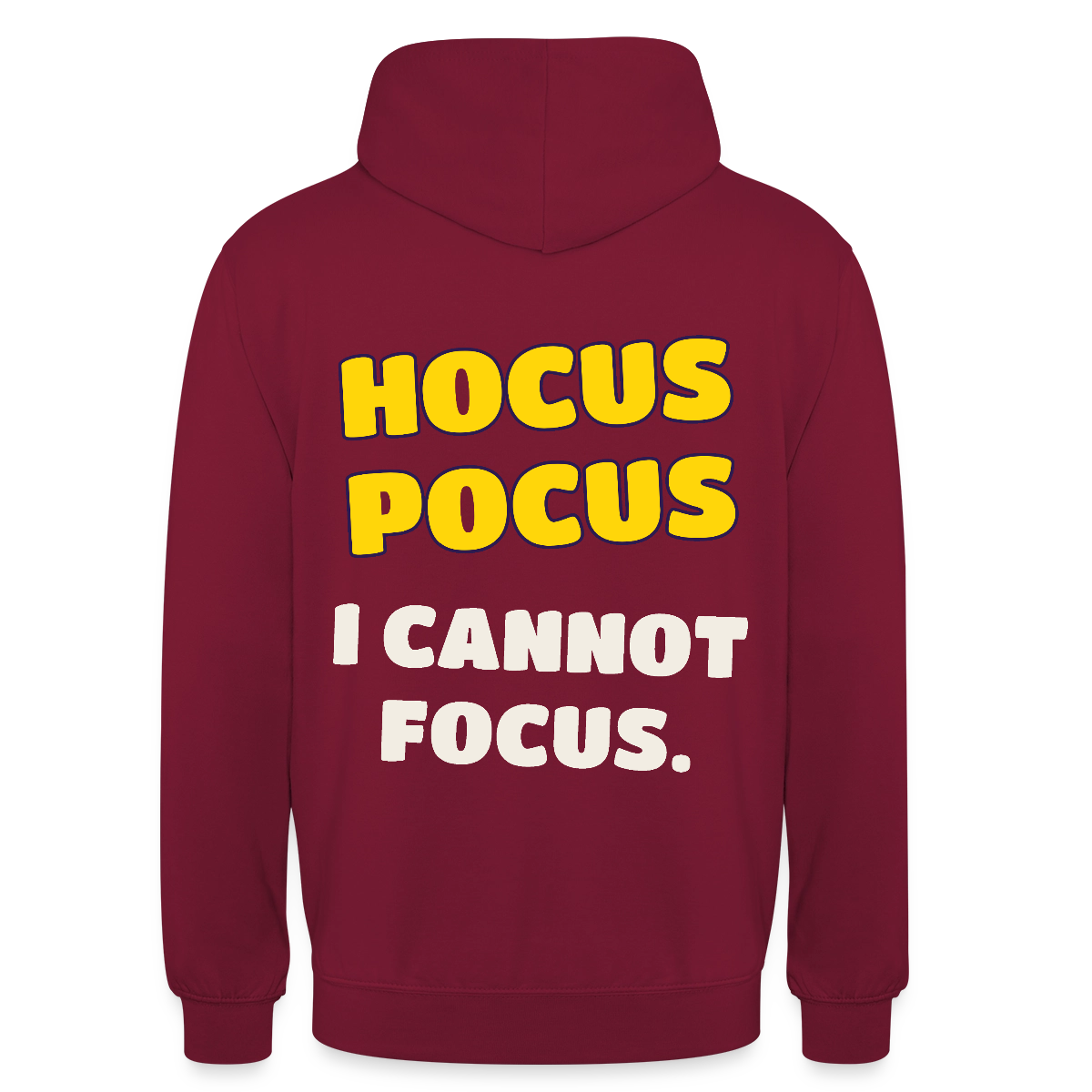 Hocus Pocus, I cannot focus. Motiv-Hoodie unisex, Farbe Bordeaux