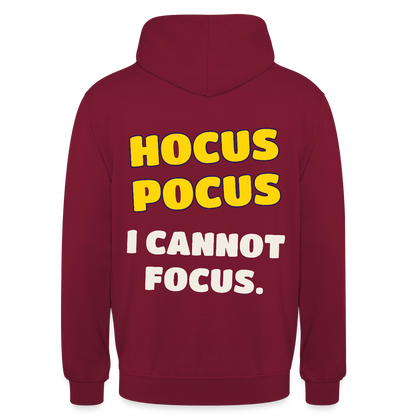 Hocus Pocus, I cannot focus. Motiv-Hoodie unisex, Farbe Bordeaux