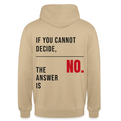 If you cannot decide, the answer is no. Motiv-Hoodie unisex, Farbe Beige
