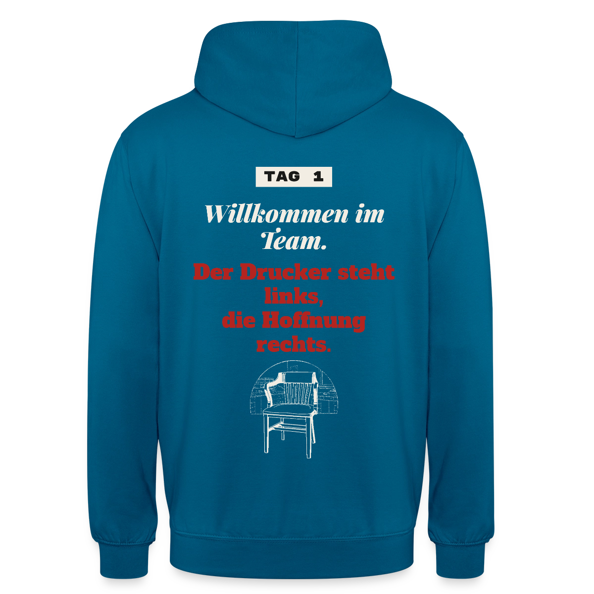 Willkommen im Team. Der Drucker steht links, die Hoffnung rechts. Motiv-Hoodie unisex, Farbe Tiefseeblau