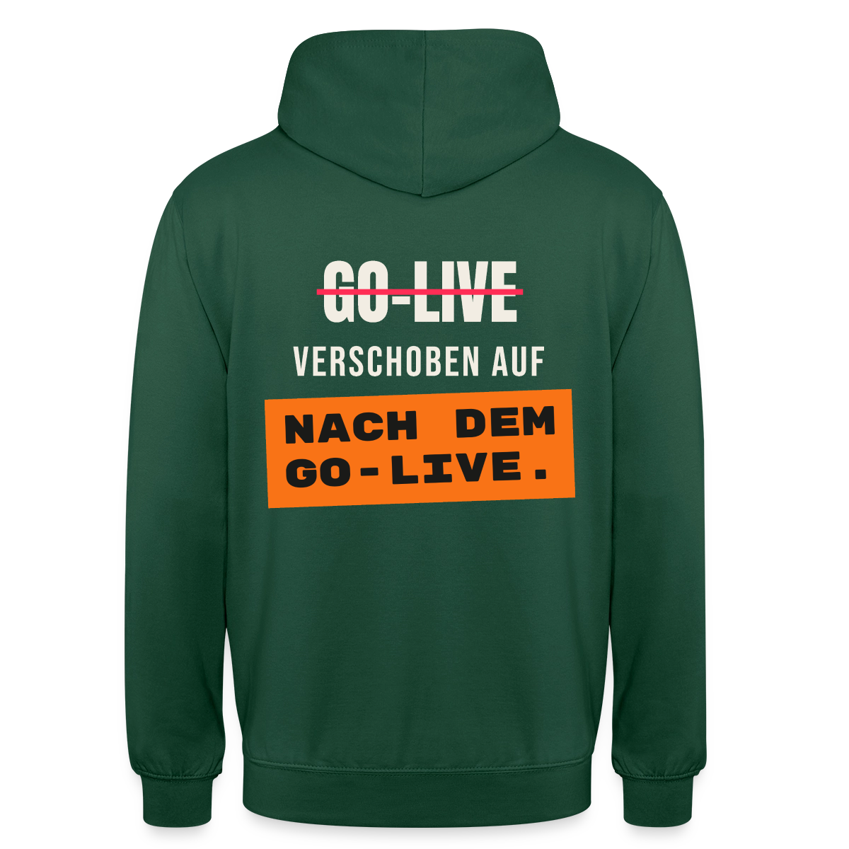 Go-Live verschoben auf nach dem Go-Live. Motiv-Hoodie unisex, Farbe Flaschengrün