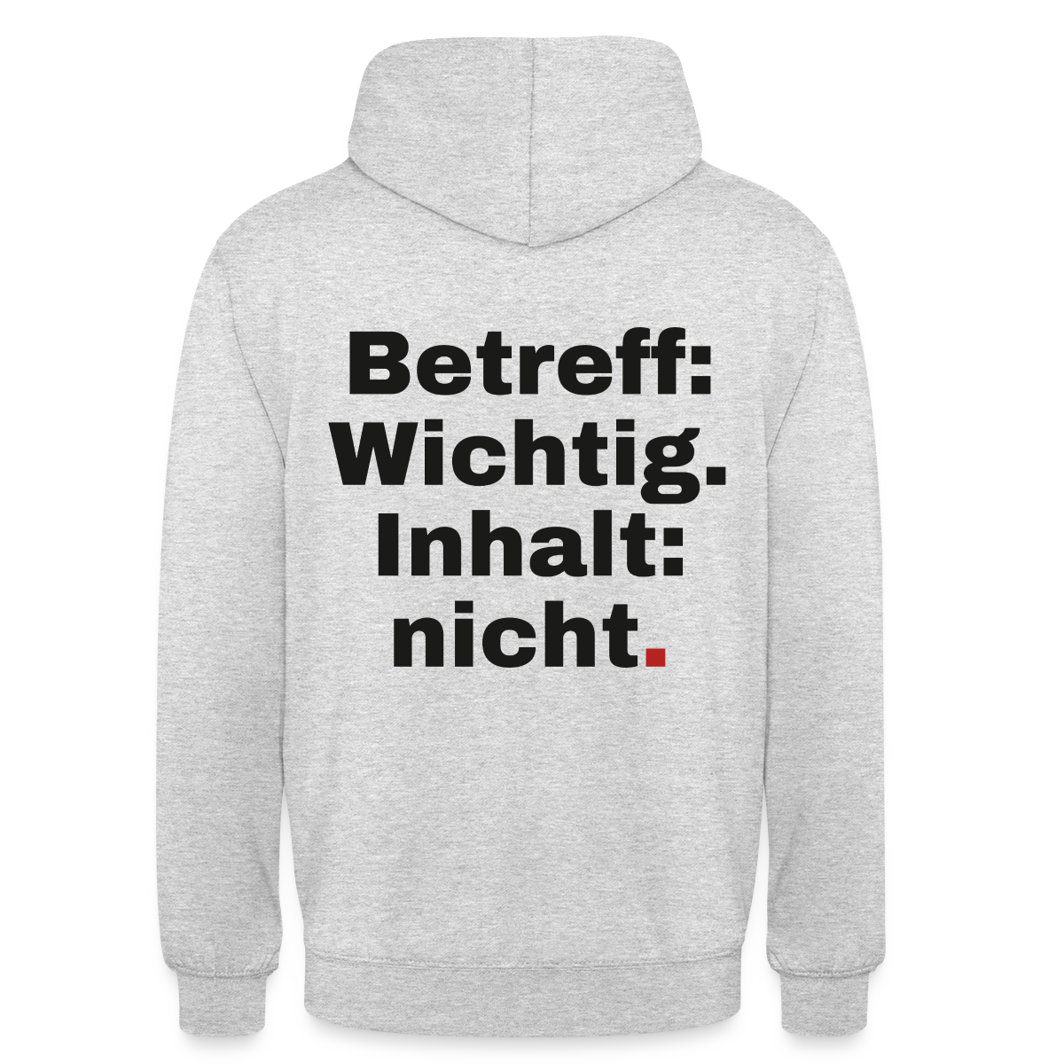 Betreff: Wichtig. Inhalt: nicht. Motiv-Hoodie unisex, Farbe Hellgrau meliert