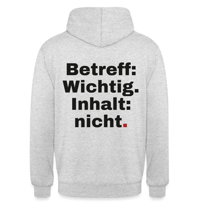 Betreff: Wichtig. Inhalt: nicht. Motiv-Hoodie unisex, Farbe Hellgrau meliert