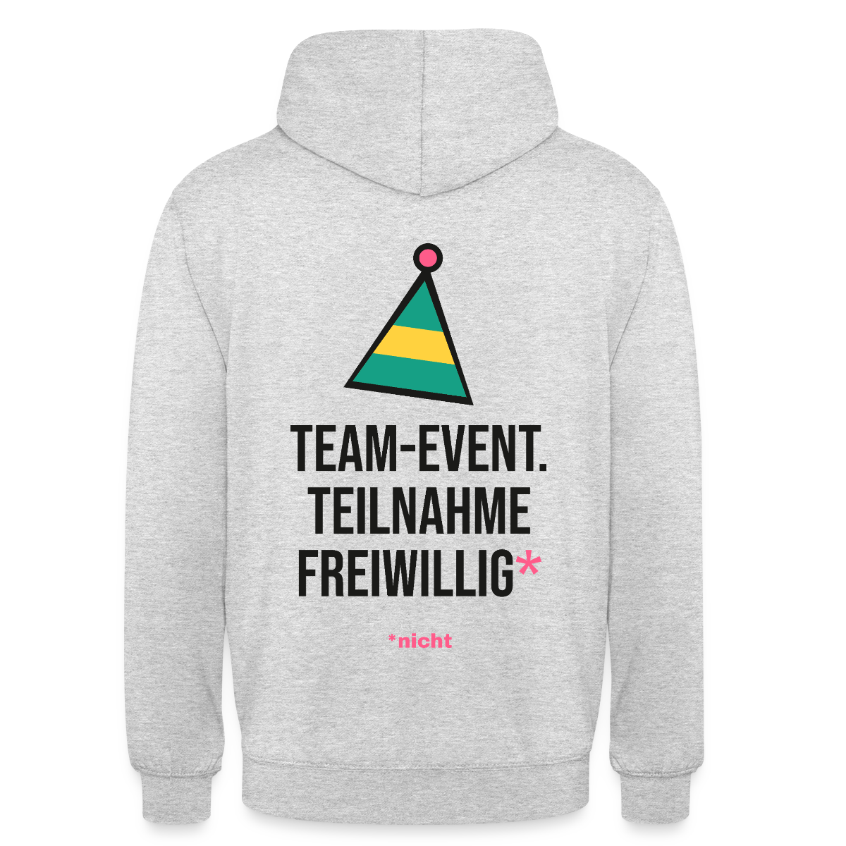 Team-Event. Teilnahme freiwillig. Nicht. Motiv-Hoodie unisex, Farbe Hellgrau meliert