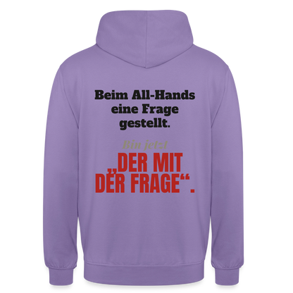 Beim All-Hands eine Frage gestellt. Bin jetzt der mit der Frage. Motiv-Hoodie unisex, Farbe Lavendel