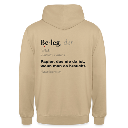 "Beleg, der: Papier, das nie da ist, wenn man es braucht." Motiv-Hoodie unisex, Farbe Beige
