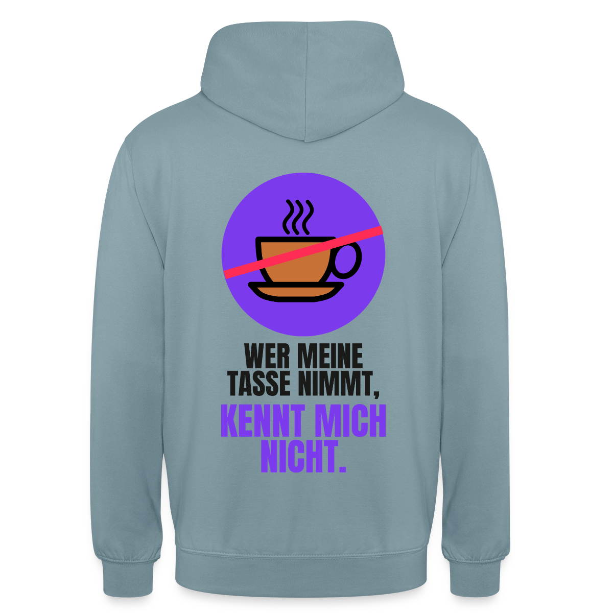 "Wer meine Tasse nimmt, kennt mich nicht." Motiv-Hoodie unisex, Farbe Nebelblau