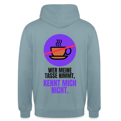"Wer meine Tasse nimmt, kennt mich nicht." Motiv-Hoodie unisex, Farbe Nebelblau