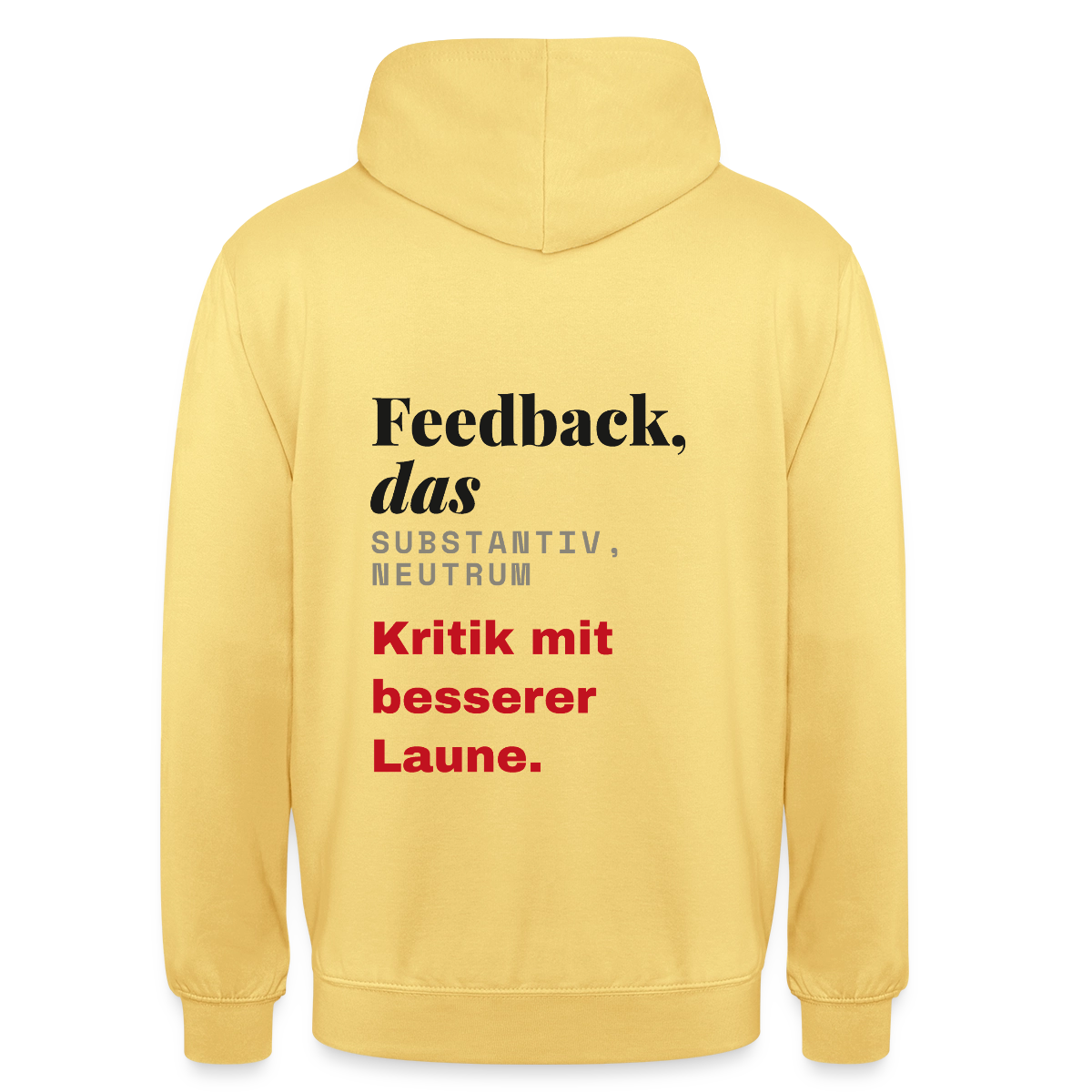 "Feedback, das: Kritik mit besserer Laune." Motiv-Hoodie unisex, Farbe Zitronengelb