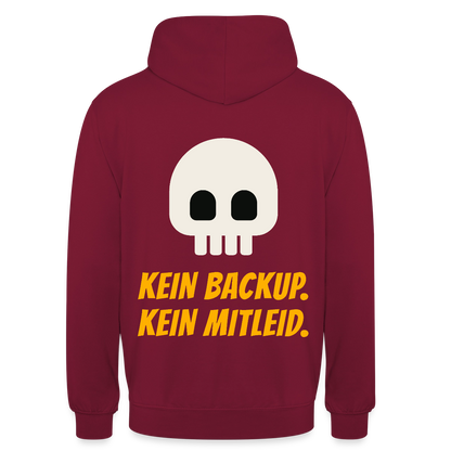 Kein Backup. Kein Mitleid. Motiv-Hoodie unisex, Farbe Bordeaux