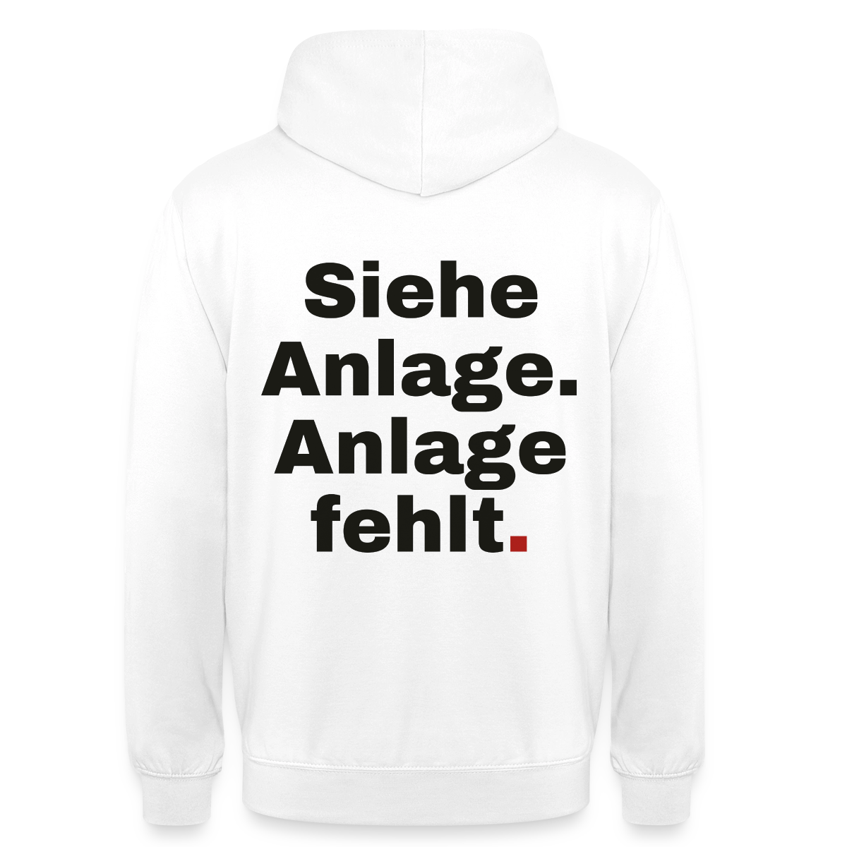 "Siehe Anlage. Anlage fehlt." Motiv-Hoodie unisex, Farbe Weiß