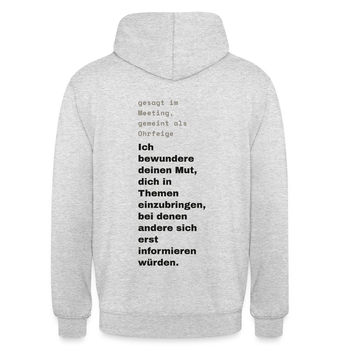 Ich bewundere deinen Mut, dich in Themen einzubringen, bei denen andere sich erst informieren würden. Motiv-Hoodie unisex, Farbe Hellgrau meliert