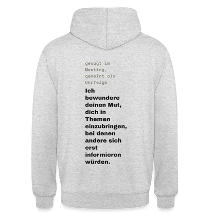 Ich bewundere deinen Mut, dich in Themen einzubringen, bei denen andere sich erst informieren würden. Motiv-Hoodie unisex, Farbe Hellgrau meliert