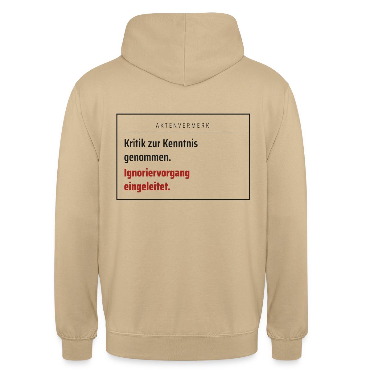 Kritik zur Kenntnis genommen. Aktenvermerk-Motiv Motiv-Hoodie unisex, Farbe Beige