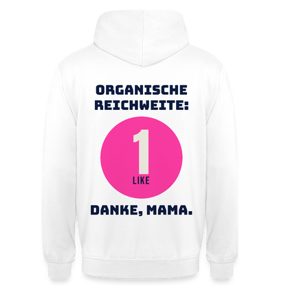 Organische Reichweite: 1 Like. Danke, Mama. Motiv-Hoodie unisex, Farbe Weiß