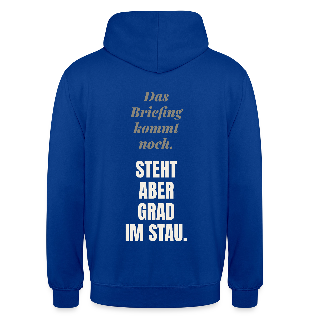 Das Briefing kommt noch. Steht aber grad im Stau. Motiv-Hoodie unisex, Farbe Royalblau