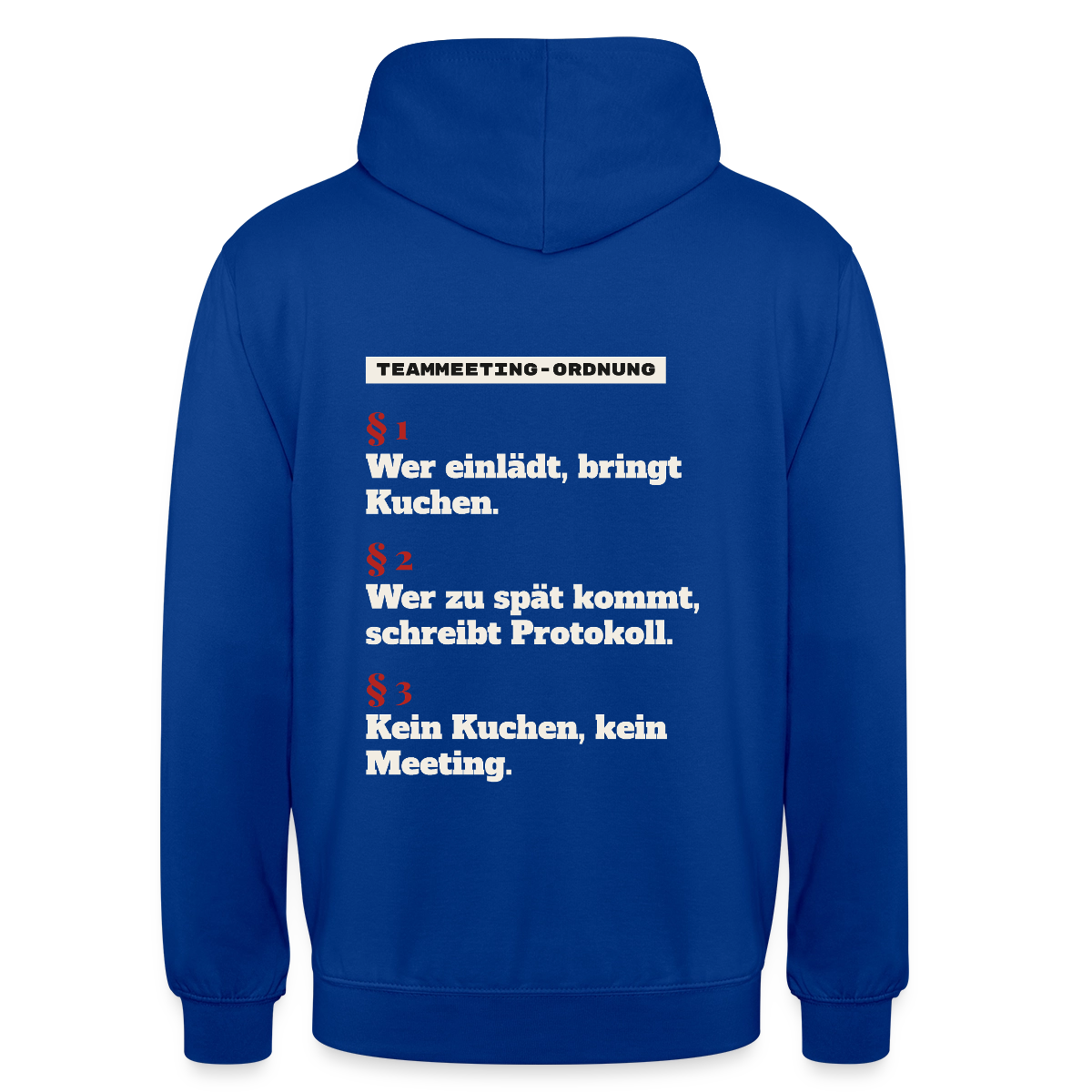 "Teammeeting-Ordnung: wer einlädt, bringt Kuchen." Motiv-Hoodie unisex, Farbe Royalblau