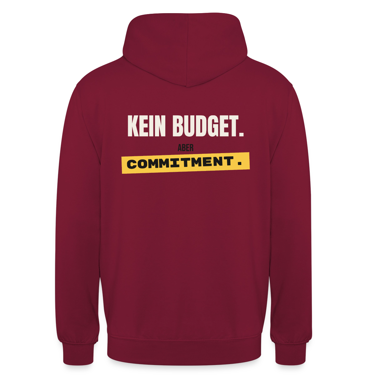 "Kein Budget. Aber Commitment." Motiv-Hoodie unisex, Farbe Bordeaux