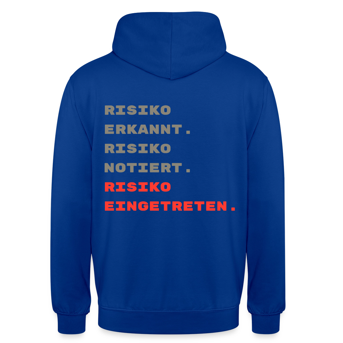 Risiko erkannt. Risiko notiert. Risiko eingetreten. Motiv-Hoodie unisex, Farbe Royalblau