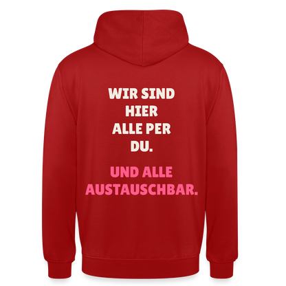 Wir sind hier alle per du. Und alle austauschbar. Motiv-Hoodie unisex, Farbe Rot