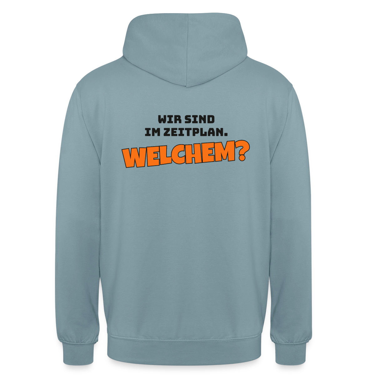 Wir sind im Zeitplan. Welchem? Motiv-Hoodie unisex, Farbe Nebelblau