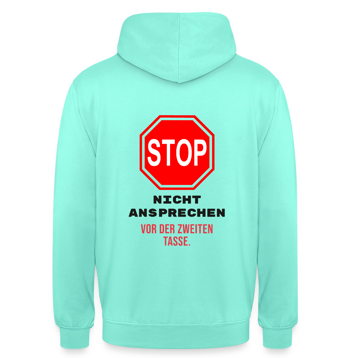 "Nicht ansprechen vor der zweiten Tasse." Motiv-Hoodie unisex, Farbe Mint