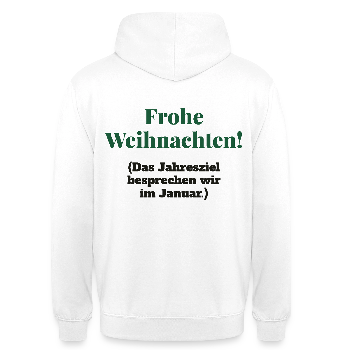 "Frohe Weihnachten! Das Jahresziel besprechen wir im Januar." Motiv-Hoodie unisex, Farbe Weiß