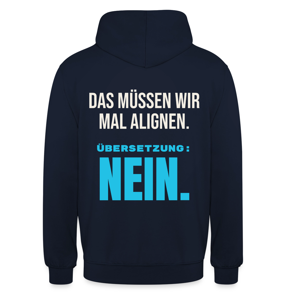 "Das müssen wir mal alignen. Übersetzung: nein." Motiv-Hoodie unisex, Farbe Navy