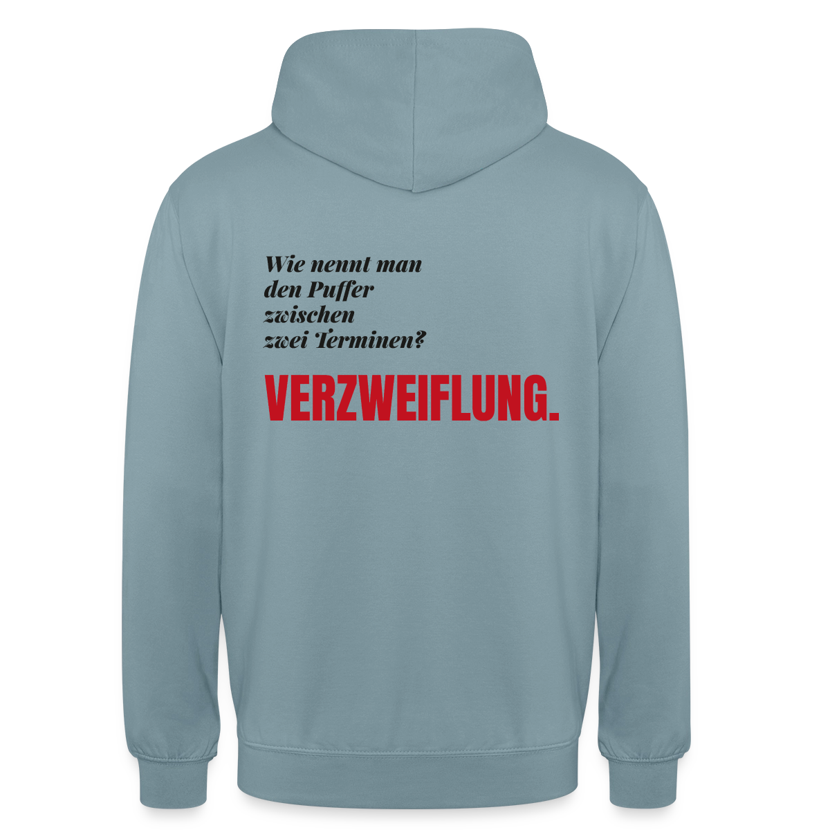 "Wie nennt man den Puffer zwischen zwei Terminen? Verzweiflung." Motiv-Hoodie unisex, Farbe Nebelblau
