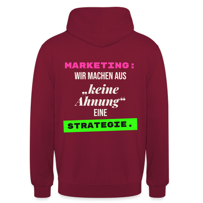Marketing: Wir machen aus keine Ahnung eine Strategie. Motiv-Hoodie unisex, Farbe Bordeaux