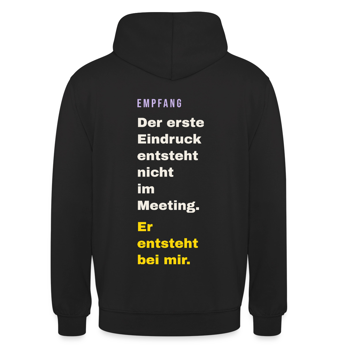 Der erste Eindruck entsteht nicht im Meeting. Er entsteht bei mir. Motiv-Hoodie unisex, Farbe Schwarz