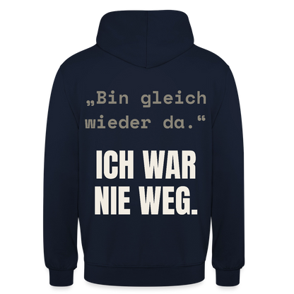 Ich war nie weg Motiv-Hoodie unisex, Farbe Navy