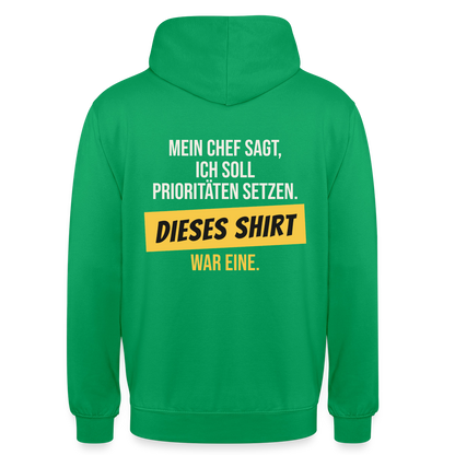 "Ich soll Prioritäten setzen. Dieses Shirt war eine." Motiv-Hoodie unisex, Farbe Kelly Green