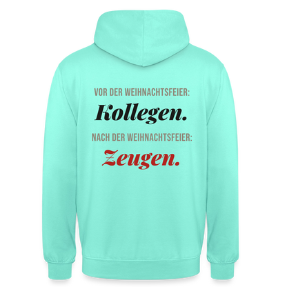 "Vor der Weihnachtsfeier: Kollegen. Nach der Weihnachtsfeier: Zeugen." Motiv-Hoodie unisex, Farbe Mint