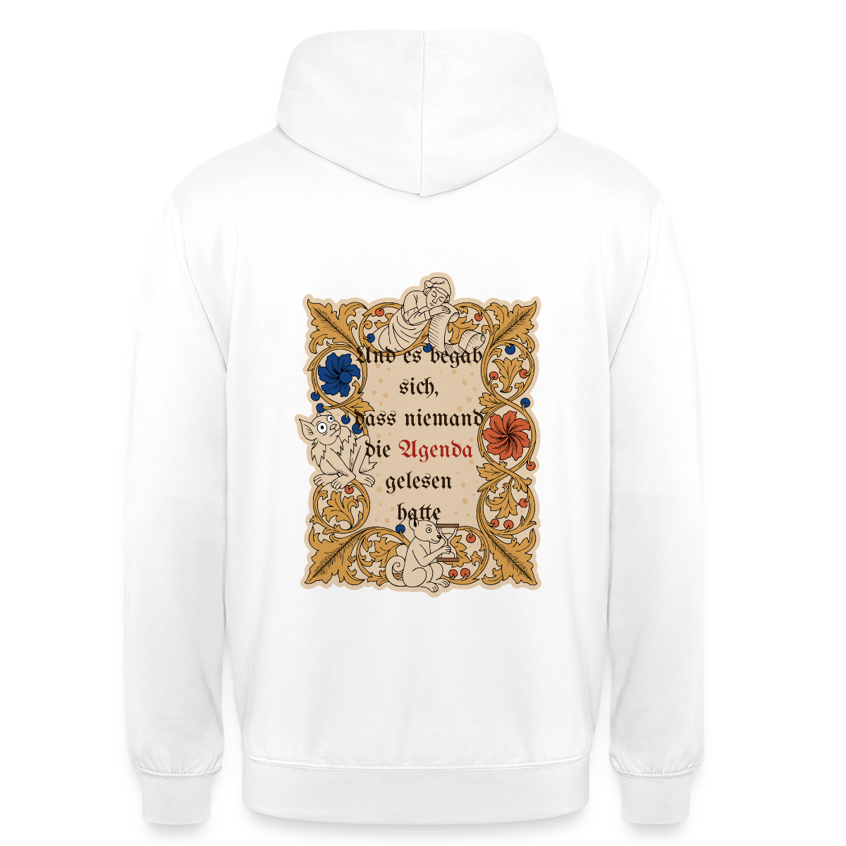 "Und es begab sich, dass niemand die Agenda gelesen hatte. Buchmalerei-Motiv" Motiv-Hoodie unisex, Farbe Weiß