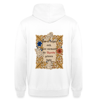 "Und es begab sich, dass niemand die Agenda gelesen hatte. Buchmalerei-Motiv" Motiv-Hoodie unisex, Farbe Weiß